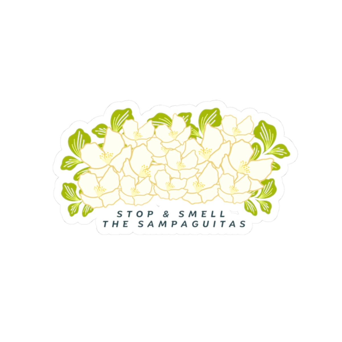 Stop and Smell the Sampaguitas Sticker